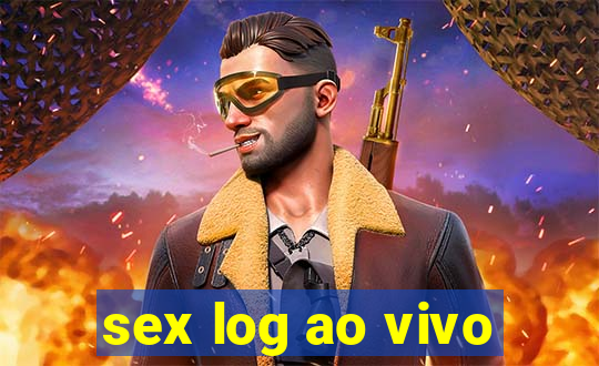 sex log ao vivo